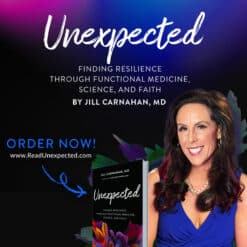 Unexpected: Finding Resilience through Functional Medicine, Science, and Faith